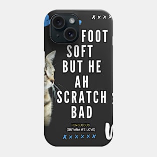 Cat Foot Soft But He Ah Scratch Bad Phone Case