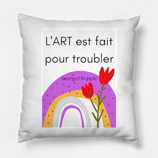 Art is made to disturb III Pillow