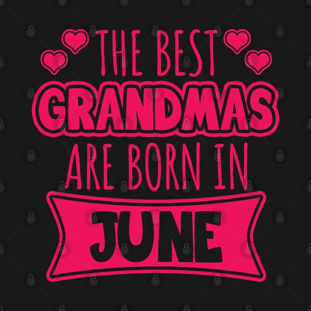 The best grandmas are born in June by LunaMay
