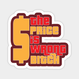 The price is WRONG Magnet