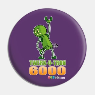 Twerk-O-Tron 6000 Pin