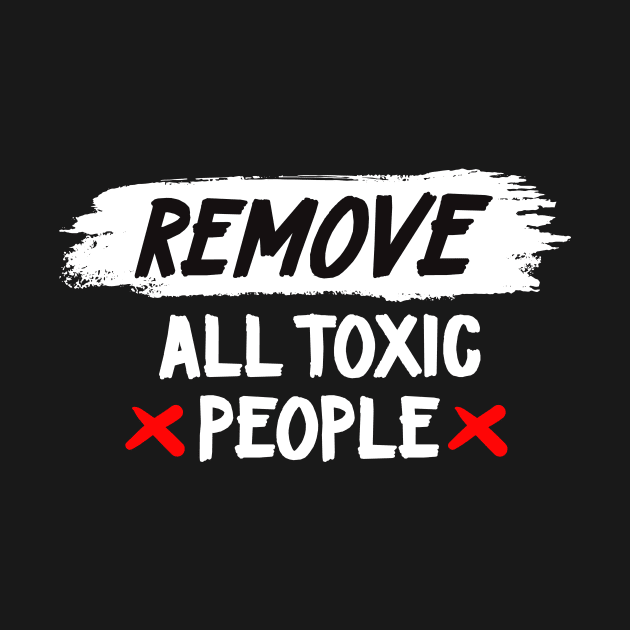 Remove All Toxic People by Motivation Wings