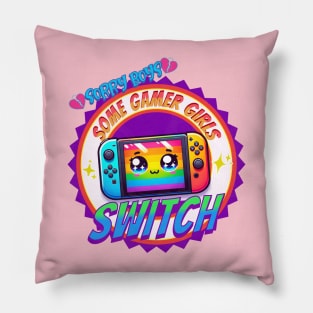 Sorry Boys, Some Gamer Girls Switch - LGTBG Pillow