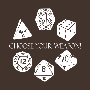 Choose Your Weapon! T-Shirt