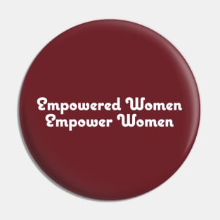 Empowered Women Empower Women Pin