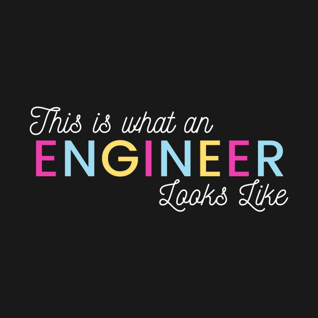 This is what an Engineer looks like multicolour design for Engineers that don't fit the stereotype by BlueLightDesign