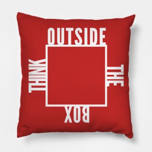 Think Outside the Box, Be Creative Pillow