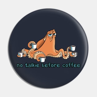 No Talkie Before Coffee Pin