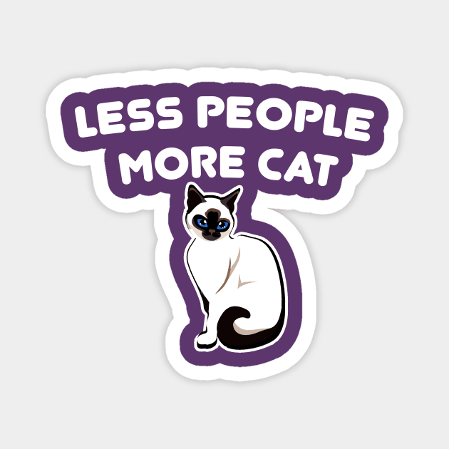 Less People More Cat Siamese Cat day Magnet by Superior T-Shirt