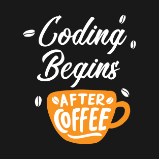 Coding Begins After Coffee - Programming T-Shirt