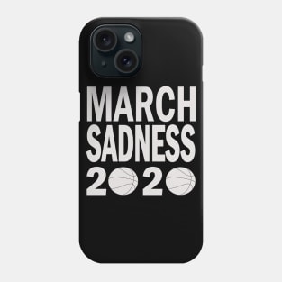 March Sadness 2020 gift for men women Phone Case