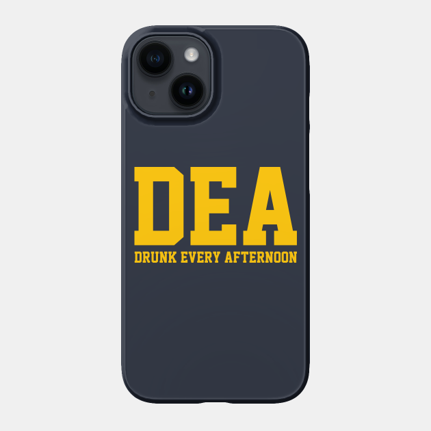 DEA Drinking Phone Case TeePublic