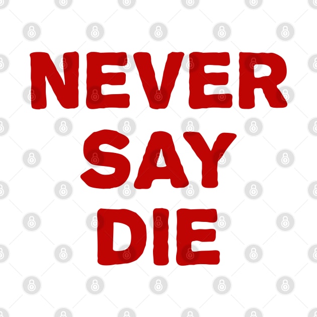 never say die by sarahnash