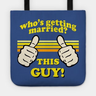 This Guy Is Getting Married Tote