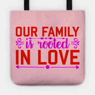 our family is rooted in love Tote