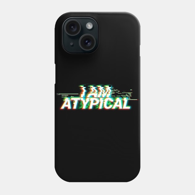 I'm Atypical Phone Case by SirTeealot