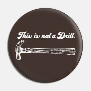 This Is Not A Drill Pin