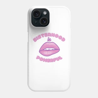 Sisterhood Is Powerful - Feminist Speak Up Phone Case