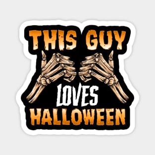 This guy loves Halloween Skeleton Funny Trick or Treat Magnet