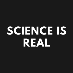 Science is Real T-Shirt