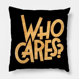 Who cares Pillow