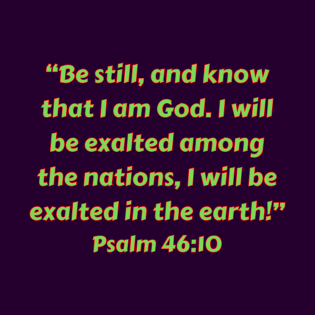 Bible Verse Psalm 46:10 by Prayingwarrior