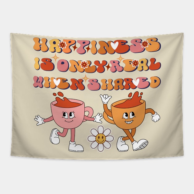 happiness is only real when shared Tapestry by TRACHLUIM