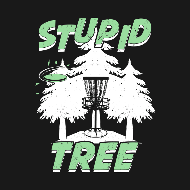 Funny Stupid Tree Disc Golf Player Gift by Dolde08