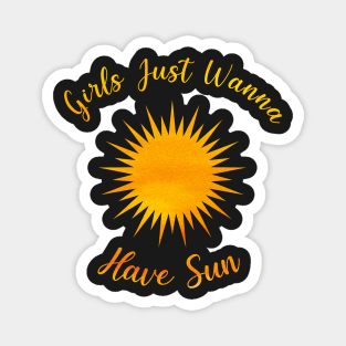 Girls Just Wanna Have Sun -  Watercolour Style Summer Quote Design Magnet