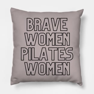 Brave women Pilates women. Pillow