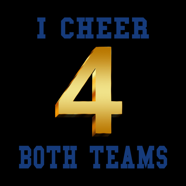 I Cheer for Both Teams Sports Game by aceofstyle