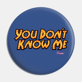 You don't know me from Drag Race Pin