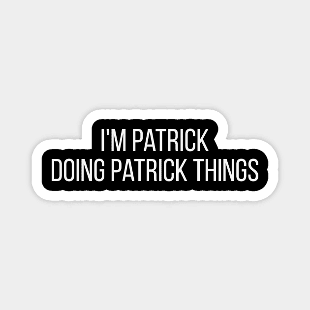 I'm Patrick doing Patrick things Magnet by omnomcious