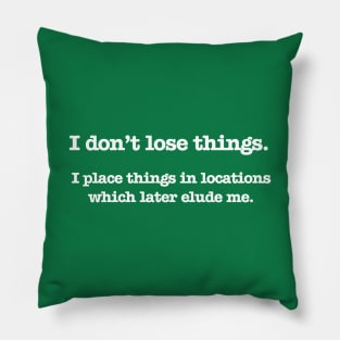 Psych - I don't lose things (White Text) Pillow