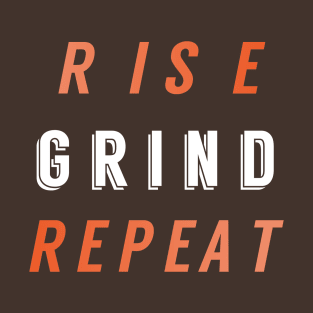 Rise. Grind. Repeat. - Inverted Colours T-Shirt