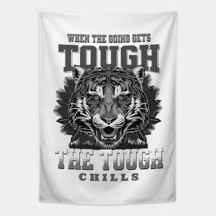 The Tough Chills Humorous Inspirational Quote Phrase Text Tapestry