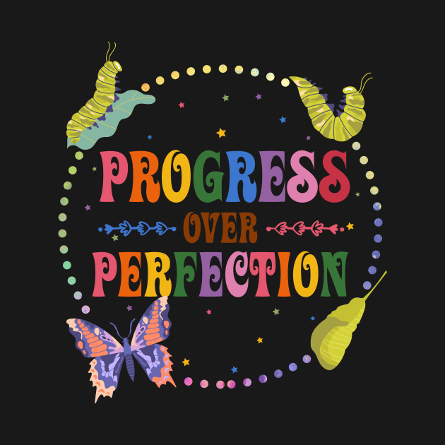 Progress Over Perfection Very Hungry Caterpillar Teacher Butterflies Gift For Boys Girls kids by truong-artist-C