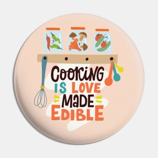 Cooking Is Love Made Edible Pin