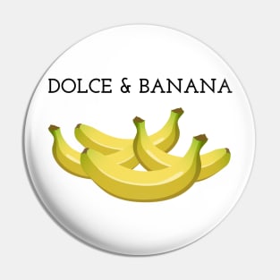 DOLCE & BANANA Pin