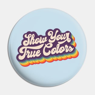 True Colors Pin