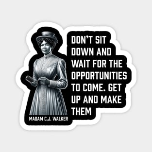 Madam C.J. Walker - Don’t for opportunities Magnet