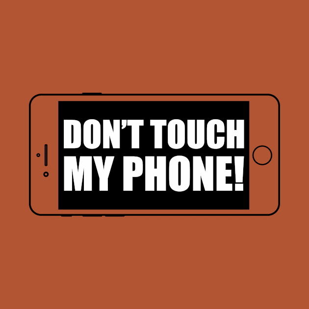 Don't Touch My Phone! by umarhahn