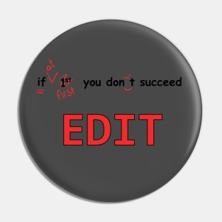 Edit, edit, edit Pin