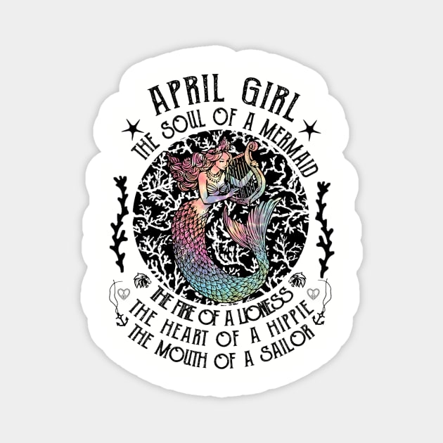 April Girl The Soul Of A Mermaid Hippie T-shirt Magnet by kimmygoderteart