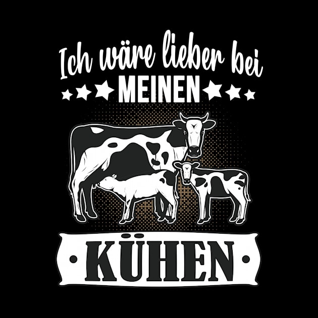 Ich wär lieber bei meinen Kühen Landwirt Kuh Bauer by Foxxy Merch