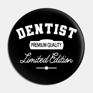 Dentist - Premium Quality Limited Edition Pin