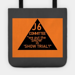 J6 Show Trial Tote