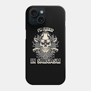 I'm fluent in sarcasm Phone Case