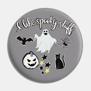 I Like Spooky Stuff! Pin