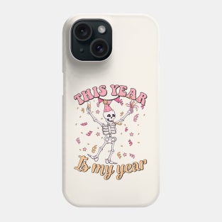 This Year Is My Year Skeleton Phone Case